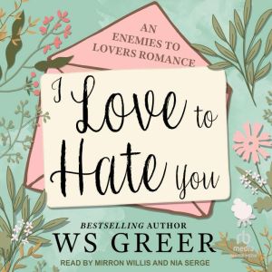 I Love To Hate You, WS Greer