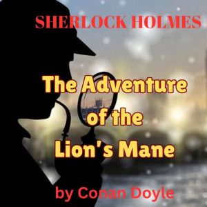 Sherlock Holmes: The Adventure of the Lion's Mane