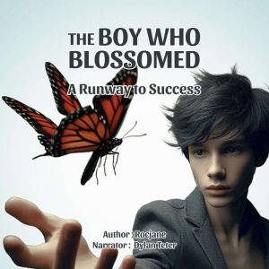 The Boy Who Blossomed: A Runaway to Success: English Version