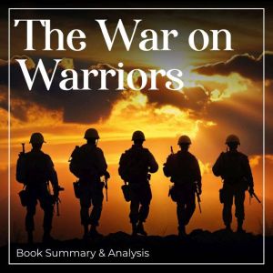 The War on Warriors: Book Summary and Analysis