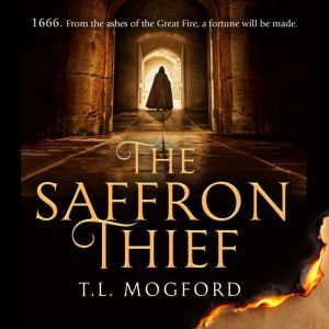 The Saffron Thief, T. L. Mogford