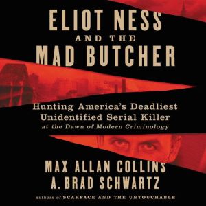 Eliot Ness and the Mad Butcher, Max Allan Collins