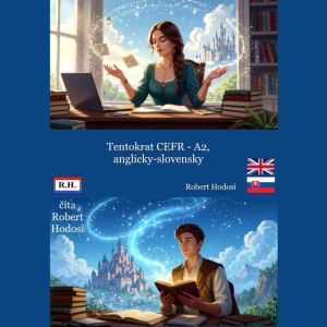 Tentokrat CEFR  A2, anglickyslovens..., Robert Hodosi