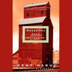 Where You Once Belonged, Kent Haruf