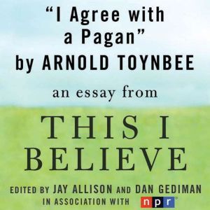 I Agree with a Pagan, Arnold Toynbee