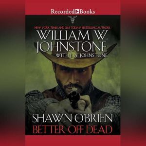 Better Off Dead, William W. Johnstone