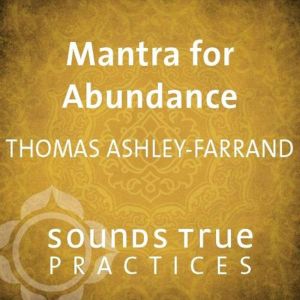 Mantra for Abundance, Thomas AshleyFarrand