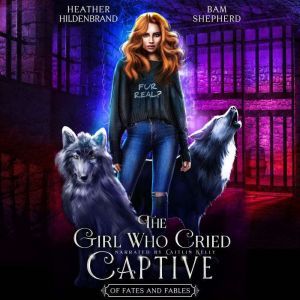 The Girl Who Cried Captive, Heather Hildenbrand