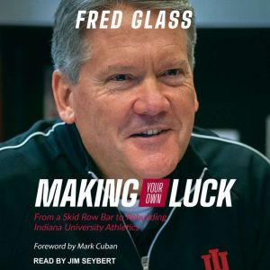 Making Your Own Luck, Fred Glass