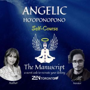 Angelic Hooponopono SelfCourse, Zen Toronto