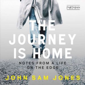 The Journey is Home, John Sam Jones