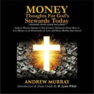 Money Thoughts for Gods Stewards To..., Andrew Murray