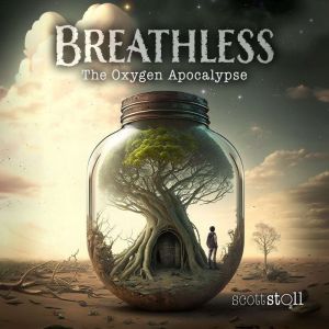 Breathless: The Oxygen Apocalypse