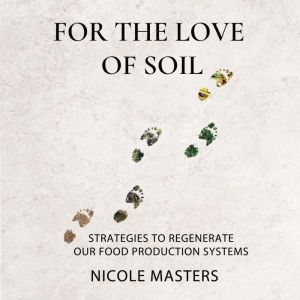 For the Love of Soil, Nicole Masters