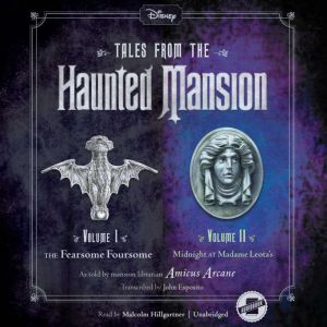 Tales from the Haunted Mansion: Volumes I & II: The Fearsome Foursome and Midnight at Madame Leotas