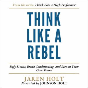 Think Like a Rebel, Jaren Holt