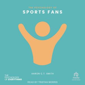 The Psychology of Sports Fans
