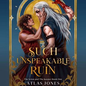 Such Unspeakable Ruin, Atlas Jones