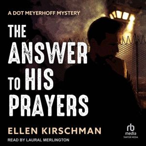 The Answer to His Prayers, Ellen Kirschman