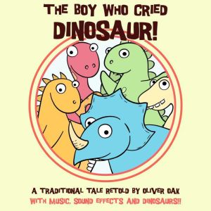 The Boy Who Cried Dinosaur, Oliver Oak