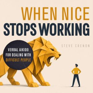 When Nice Stops Working, Steve Crenon