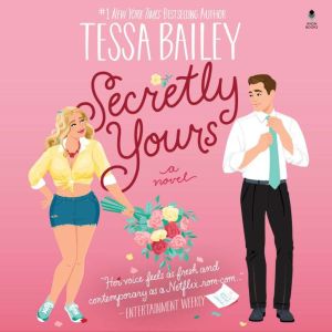 Secretly Yours, Tessa Bailey