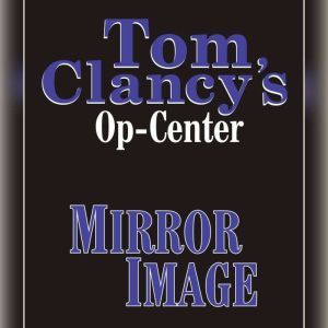 Tom Clancys OpCenter 2 Mirror Ima..., Tom Clancy