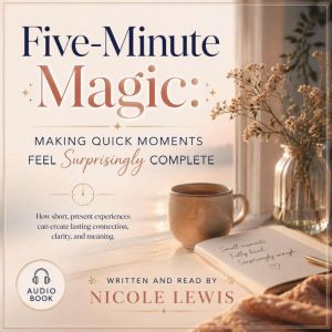 FiveMinute Magic Making Quick Momen..., Nicole Lewis