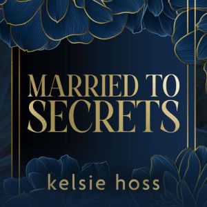 Married to Secrets, Kelsie Hoss