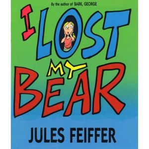 I Lost My Bear, Jules Feiffer