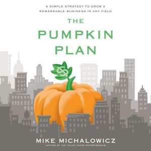 The Pumpkin Plan, Mike Michalowicz
