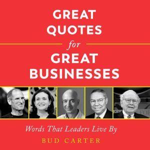 Great Quotes for Great Businesses, Bud Carter