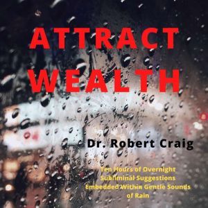 Attract Wealth, Robert Craig