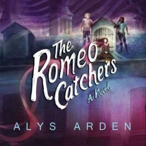 The Romeo Catchers, Alys Arden
