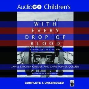 With Every Drop of Blood, James Lincoln Collier Christopher Collier