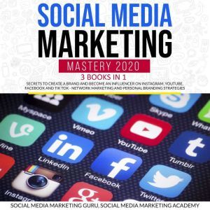 Social Media Marketing Mastery 2020 3..., Social Media Marketing Academy