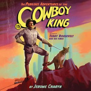 The Perilous Adventures of the Cowboy..., Jerome Charyn