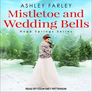 Mistletoe and Wedding Bells, Ashley Farley