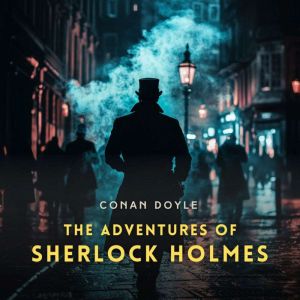 The Adventures of Sherlock Holmes, Conan Doyle