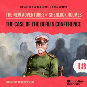 The Case of the Berlin Conference Th..., Sir Arthur Conan Doyle