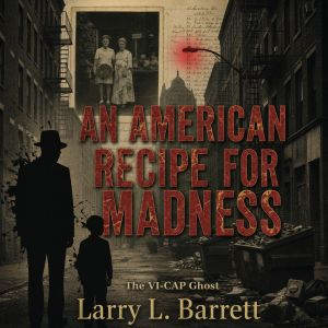 An American Recipe for Madness, Larry L Barrett
