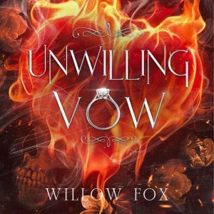 Unwilling Vow: Dark Mafia Arranged Marriage Romance