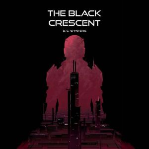 The Black Crescent, D. C. Wynters