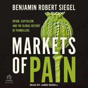 Markets of Pain, Benjamin Robert Siegel