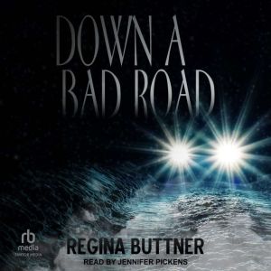 Down A Bad Road, Regina Buttner