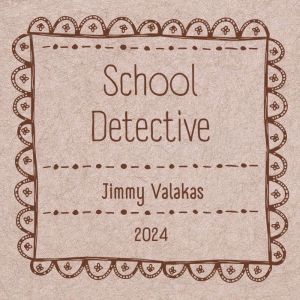 School Detective, Jimmy Valakas
