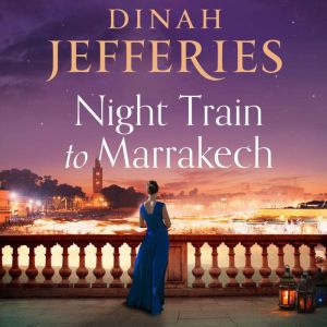 Night Train to Marrakech, Dinah Jefferies