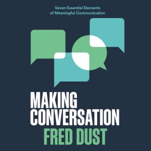 Making Conversation, Fred Dust