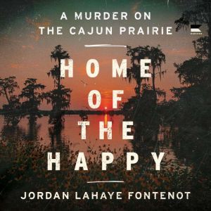 Home of the Happy, Jordan LaHaye Fontenot
