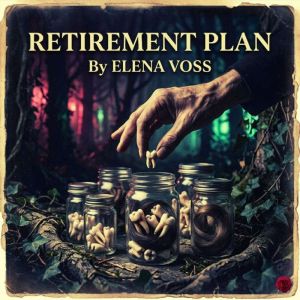 Retirement Plan, Elena Voss